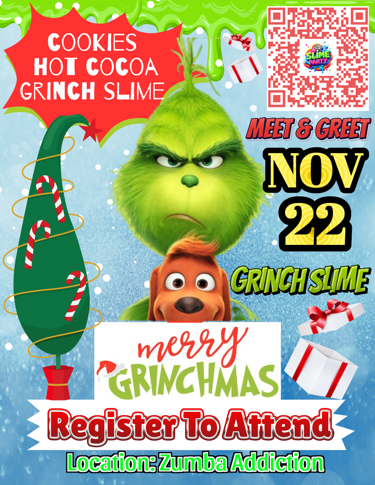 He's A Mean One...
Join Us For Our Annual GRINCHMAS Workshop!

Ages 3+
Customize Your Own Grinch Slime
Enjoy Cookies & Hot Cocoa
Meet & Greet With The Grinch
Take A Photo

Must Register Online To Attend

Location: Zumba Addiction
#grinchmas #grinch #grinchworkshop #grinchslime